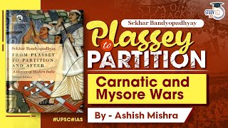 Plassey to Partition  Carnatic and Mysore Wars  Modern History  UPSC  StudyIQ [upl. by Hueston336]