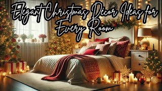 Holiday Home Makeover Elegant Christmas Décor Ideas for Every Room [upl. by Uht]