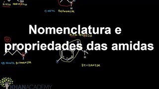 Nomenclatura e propriedades das amidas  Ácidos carboxílicos e derivados  Khan Academy [upl. by Maddeu]