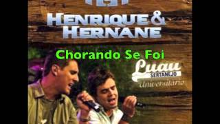 Chorando Se Foi  Henrique amp Hernane [upl. by Cirdec]