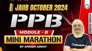 JAIIB PPB Mini Marathon Module B  JAIIB Oct 24  Principles and Practices of Banking  IIBF JAIIB [upl. by Zuleika286]