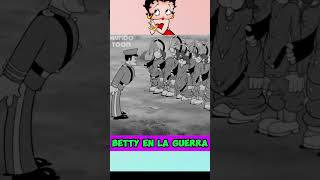 BETTY EN LA GUERRA 😱😱 bettyboop betty resumen [upl. by Ennasus636]