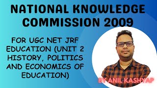 National Knowledge Commission 2009 UGC NET Education History Politics and Economics of Education [upl. by Kroy]