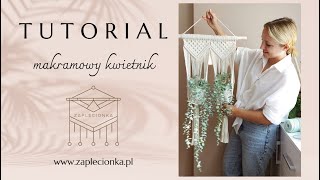 7 Tutorial  Makramowy kwietnik Kwietnik  Macrame planthanger  Makrama  Zaplecionka [upl. by Niuqauj769]