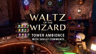 Waltz of the Wizard Tower Ambience  1 Hour atmosphere with Skully comments [upl. by Siffre]