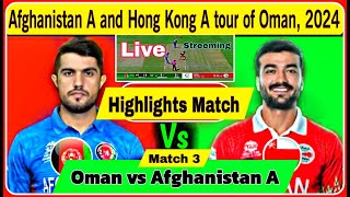 Oman vs Afghanistan A highlights  OMN vs AFG  3rd T20I of Oman T20 Tri Series 2024 [upl. by Ednihek]