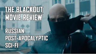 A Russian PostApocalyptic Movie  The Blackout 2019  Movie Review [upl. by Ajram667]