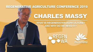 Charles Massy  What is Regenerative Agriculture and why do we need it RAWA19 [upl. by Eustasius]