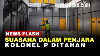 Ini Kecanggihan Penjara Militer Rp100 Miliar Tempat Kolonel P Ditahan [upl. by Helse]