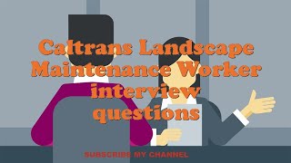 Caltrans Landscape Maintenance Worker interview questions [upl. by Anivel]