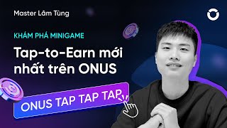 Khám phá ONUS Tap Tap Tap Minigame TaptoEarn hot nhất 2024 [upl. by Rudyard]