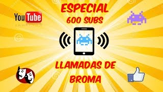 Especial 600 subs llamadas de broma [upl. by Bork496]