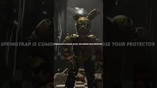 Springtrap is coming to kill u choose ur protector ￼ [upl. by Anaylil]