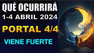 QUÉ OCURRIRÁ 1 al 4 ABRIL 2024 PORTAL 44 FUERTES INFLUENCIAS MERCURIO RETRÓGRADO ATENTOS [upl. by Malone]