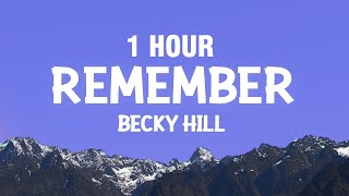 1 HOUR Becky Hill  Remember Lyrics [upl. by Jareen]