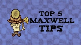 DST Top 5 Tips for Playing as Maxwell [upl. by Prendergast812]