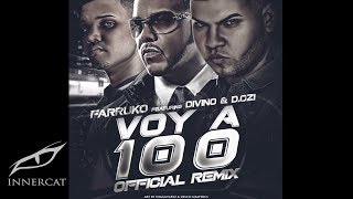 Farruko  Voy a 100 ft Divino y DOzi Remix Official Audio [upl. by Na]