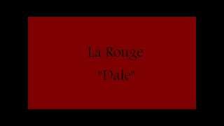 La RougeDale [upl. by Enneira]