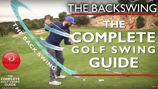 THE BACKSWING  THE COMPLETE GOLF SWING GUIDE [upl. by Elene]