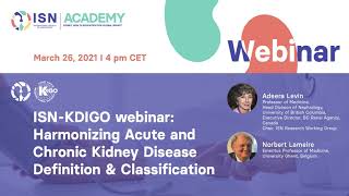 KDIGOISN Webinar on Harmonizing Acute and Chronic Kidney Disease Definition amp Classification [upl. by Eibber]