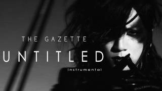 the GazettE  UNTITLED  Instrumental  カラオケ [upl. by Madeline]