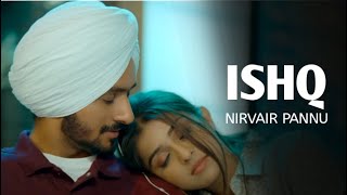 Nirvair Pannu  Ishq Official Video  New Punjabi Song 2023 [upl. by Ekal]