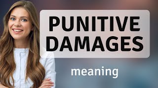 Understanding Punitive Damages A Legal Concept Explained [upl. by Sinclare]