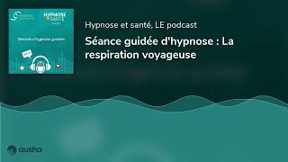 Séance guidée dhypnose  La respiration voyageuse [upl. by Shere]