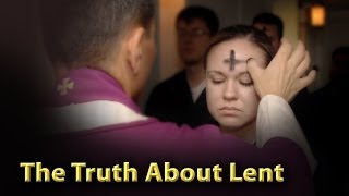 The Truth About Lent [upl. by Evangeline]