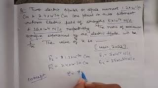 Two electric dipoles of dipole moments 12 x 1030 cm and JEE Mains 2022 [upl. by Aymer]