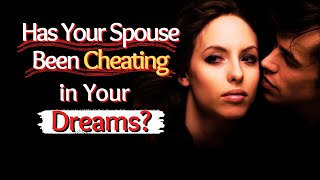 The Meaning of a Cheating SpousePartner in a Dream [upl. by Sixla82]