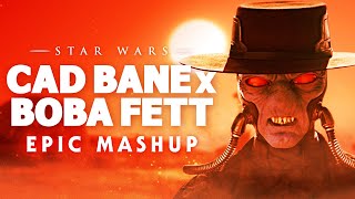 Star Wars Cad Bane Theme x Boba Fett Theme  EPIC VERSION The Book of Boba Fett [upl. by Tsenre207]