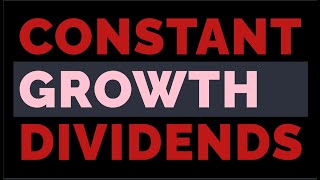 Constant Growth Dividend Model [upl. by Maje519]