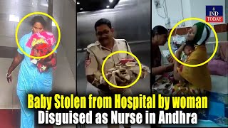 Baby Stolen from Hospital by woman Disguised as Nurse in Andhra  IND Today [upl. by Maurey]