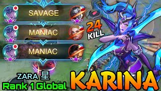 This is Insane SAVAGE amp MANIAC Karina 24 Kills  Top 1 Global Karina by ᴢᴀʀᴀ 星  MLBB [upl. by Emmey]