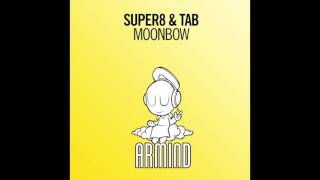 Super8 amp Tab  Moonbow Original Mix [upl. by Deb353]