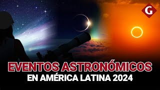 FECHA y HORA de los EVENTOS ASTRONÓMICOS del 2024 en AMÉRICA LATINA  Gestión [upl. by Chase]