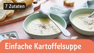 Einfache Kartoffelsuppe  7 Zutaten Rezepte  REWE Deine Küche [upl. by Carlo398]