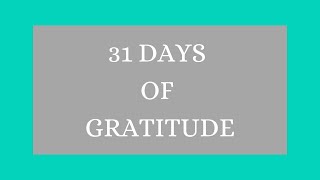 31 DAYS OF GRATITUDE  DAY 11 [upl. by Nosnehpets]