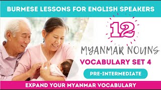 Learn Burmese Vocabulary  Set 4  12 PreIntermediate Nouns  Myanmar for English Speakers [upl. by Adnaral193]