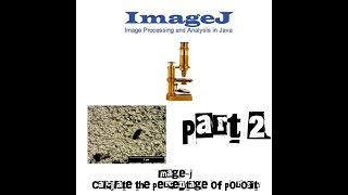 Image J  part 2  Calculate the percentage of porosity [upl. by Hedaza301]