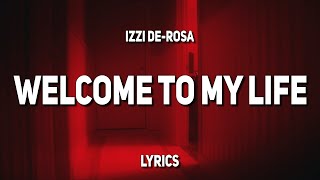 Izzi DeRosa  welcome to my life Lyrics [upl. by Anais]