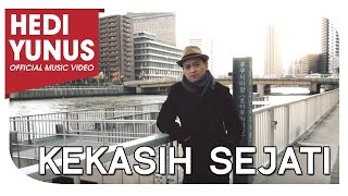 HEDI YUNUS  Kekasih Sejati Official Music Video [upl. by Adnamra]