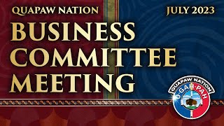 Quapaw Nation Business Committee Meeting July 15th 2023 [upl. by Netsua]