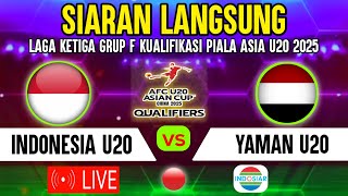 🔴SIARAN LANGSUNG  LIVE TIMNAS INDONESIA U20 VS YAMAN  KUALIFIKASI PIALA ASIA U20 2025 DI INDOSIAR [upl. by Inalej326]