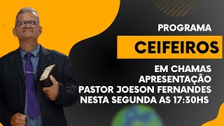 PROGRAMA CEIFEIROS EM CHAMAS A PRESENTAÇÃO PASTOR JOELSON FERNANDES [upl. by Eitra]