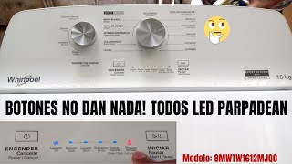 LAVADORA WHIRPOOL NO FUNCIONAN LOS BOTONESLED PARPADEANCambio DE tarjeta ROBIN dos Perillas [upl. by Naujid396]