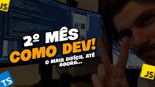 SER PROGRAMADOR É STRESSANTE  SEGUNDO MÊS COMO DEV [upl. by Clarice]