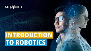 What is Robotics  Introduction to Robotics  Robotics Explained  Simplilearn [upl. by Mikkanen]