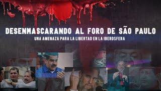 EXCLUSIVO  Documental Desenmascarando el Foro de São Paulo [upl. by Jaclin]